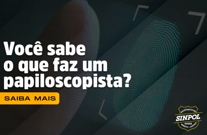 Você Sabe O Que Faz Um Papiloscopista Sinpol Go 0833